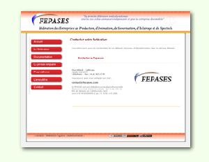 Site dynamique de Site de la fédération FEPASES (Informations sur l´animation et l´organisation de soirée et sur le monde du spectacle) Site dynamique de Site de la fédération FEPASES (Informations sur l´animation et l´organisation de soirée et sur le monde du spectacle)